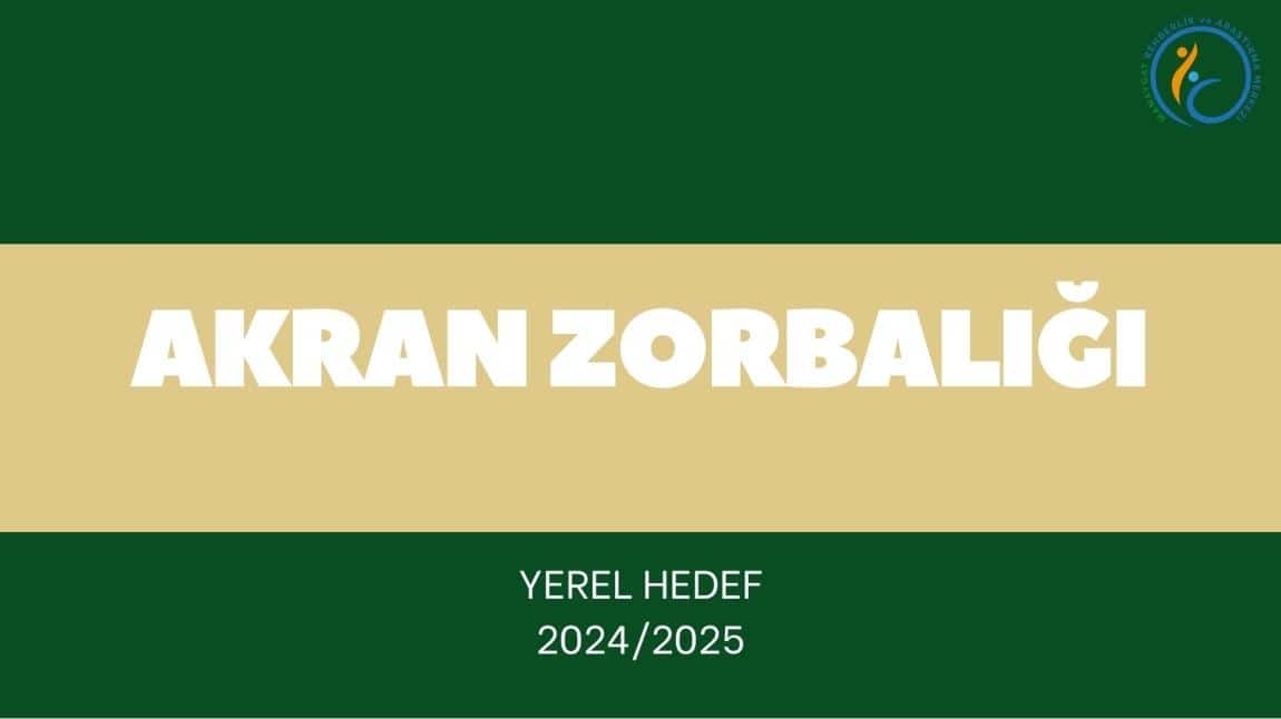 YEREL HEDEF ''AKRAN ZORBALIĞI'' İÇERİKLERİ