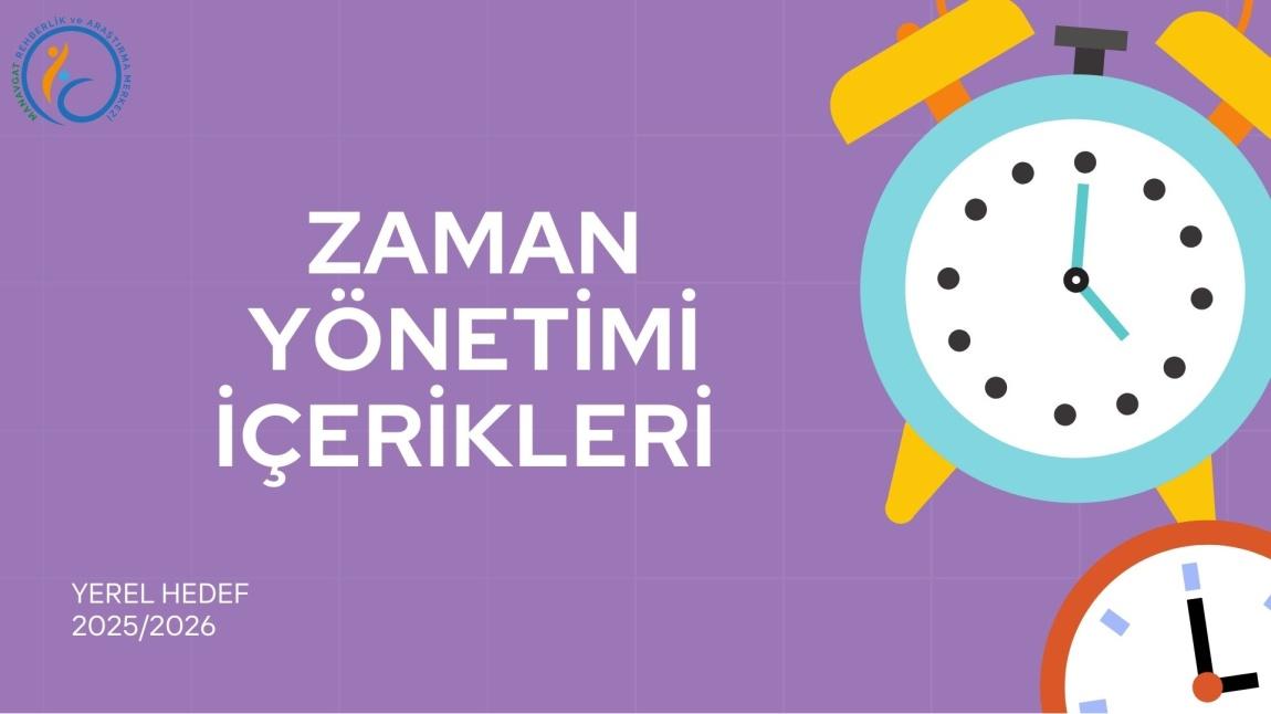 YEREL HEDEF ''ZAMAN YÖNETİMİ'' İÇERİKLERİ